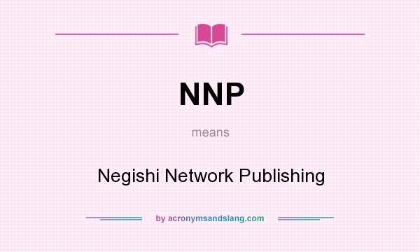 What does NNP mean? It stands for Negishi Network Publishing