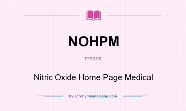 What does NOHPM mean? It stands for Nitric Oxide Home Page Medical