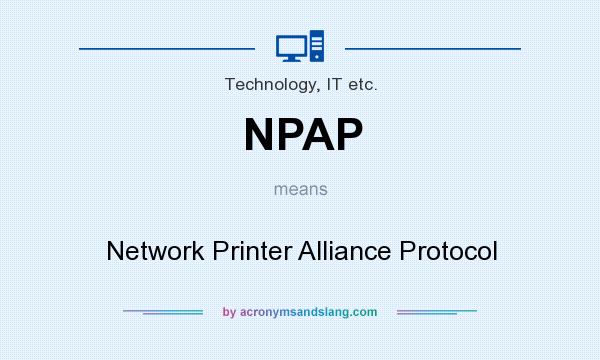 What does NPAP mean? It stands for Network Printer Alliance Protocol
