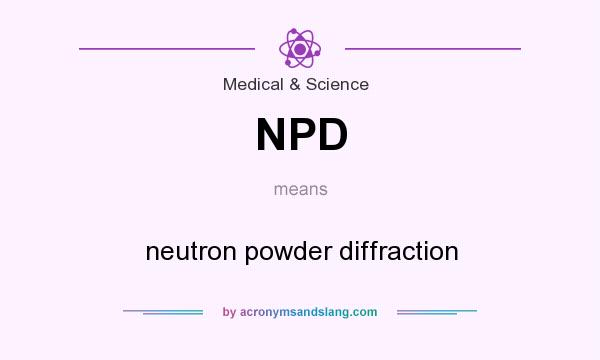 What does NPD mean? It stands for neutron powder diffraction