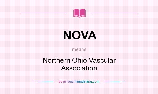 What does NOVA mean? It stands for Northern Ohio Vascular Association