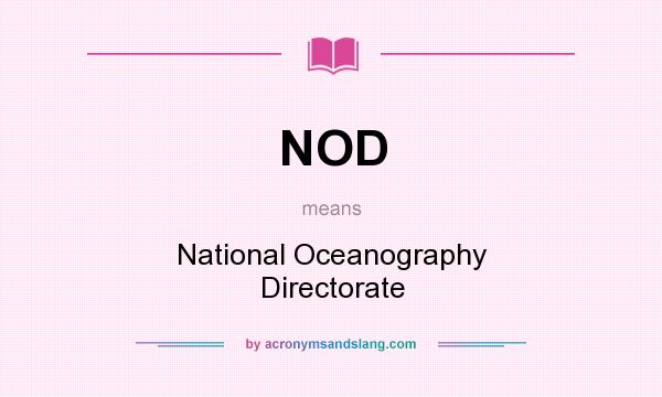 What does NOD mean? It stands for National Oceanography Directorate