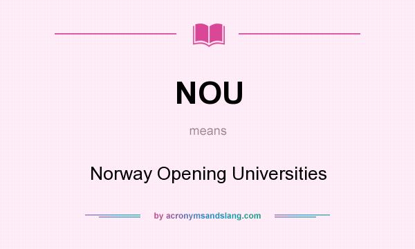 What does NOU mean? It stands for Norway Opening Universities