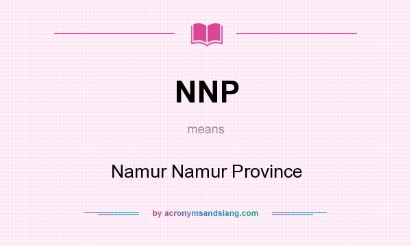 What does NNP mean? It stands for Namur Namur Province