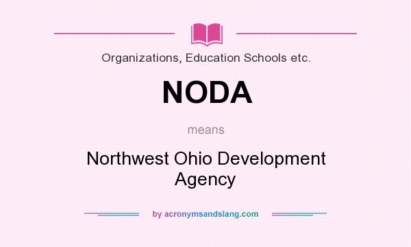 What does NODA mean? It stands for Northwest Ohio Development Agency