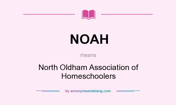 What does NOAH mean? It stands for North Oldham Association of Homeschoolers