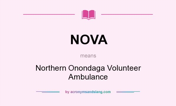 What does NOVA mean? It stands for Northern Onondaga Volunteer Ambulance