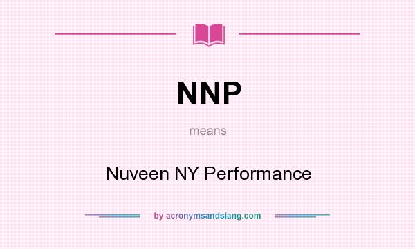 What does NNP mean? It stands for Nuveen NY Performance