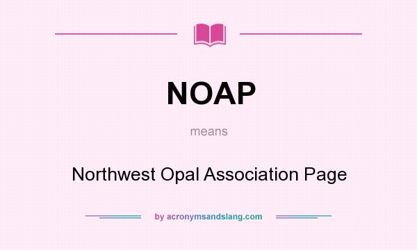 What does NOAP mean? It stands for Northwest Opal Association Page