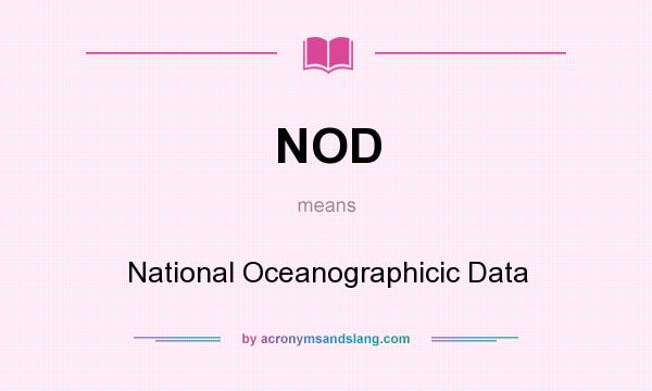 What does NOD mean? It stands for National Oceanographicic Data