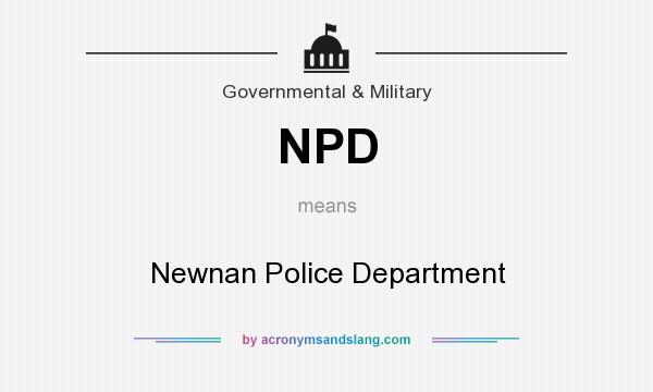 What does NPD mean? It stands for Newnan Police Department