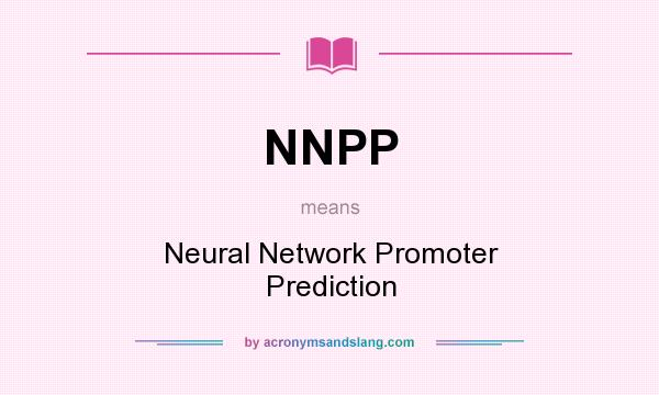 What does NNPP mean? It stands for Neural Network Promoter Prediction