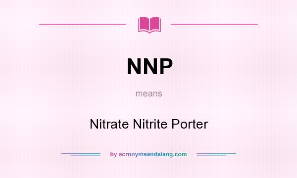 What does NNP mean? It stands for Nitrate Nitrite Porter