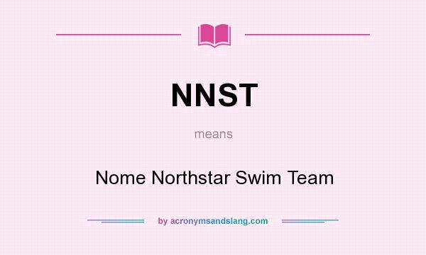 What does NNST mean? It stands for Nome Northstar Swim Team