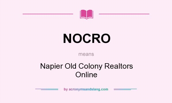 What does NOCRO mean? It stands for Napier Old Colony Realtors Online