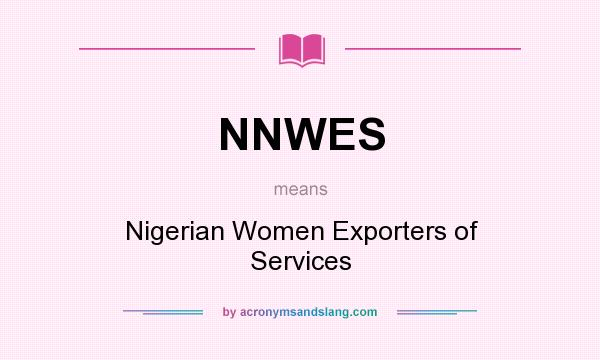 What does NNWES mean? It stands for Nigerian Women Exporters of Services