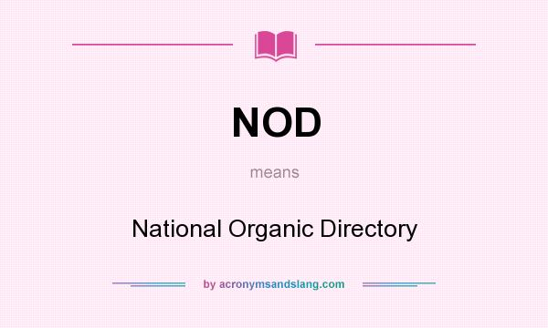 What does NOD mean? It stands for National Organic Directory