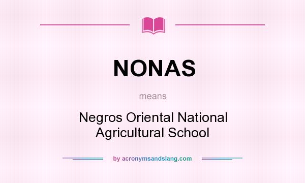 What does NONAS mean? It stands for Negros Oriental National Agricultural School