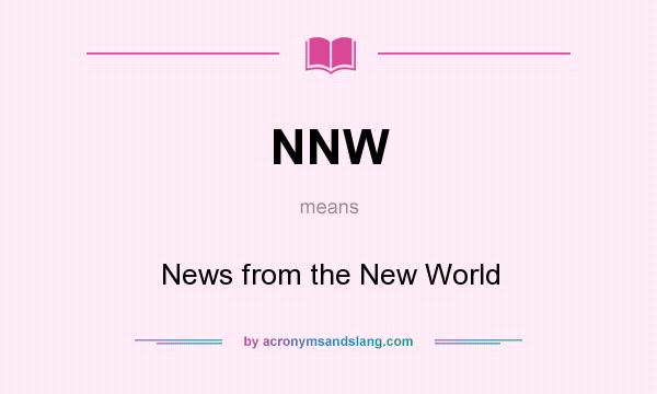 What does NNW mean? It stands for News from the New World
