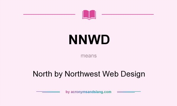 What does NNWD mean? It stands for North by Northwest Web Design