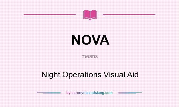 What does NOVA mean? It stands for Night Operations Visual Aid