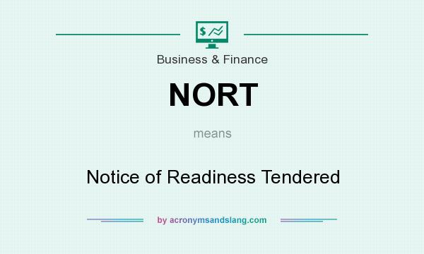 What does NORT mean? It stands for Notice of Readiness Tendered