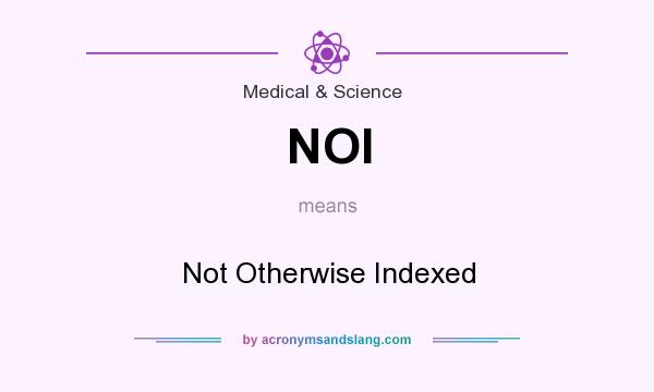 What does NOI mean? It stands for Not Otherwise Indexed