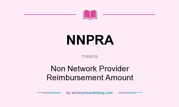 What does NNPRA mean? It stands for Non Network Provider Reimbursement Amount