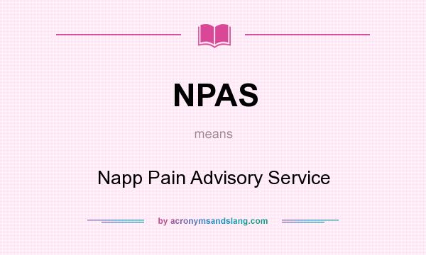 What does NPAS mean? It stands for Napp Pain Advisory Service