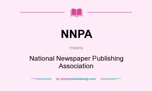 What does NNPA mean? It stands for National Newspaper Publishing Association