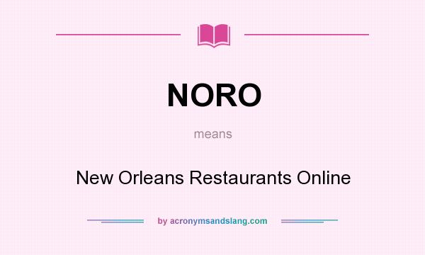 What does NORO mean? It stands for New Orleans Restaurants Online