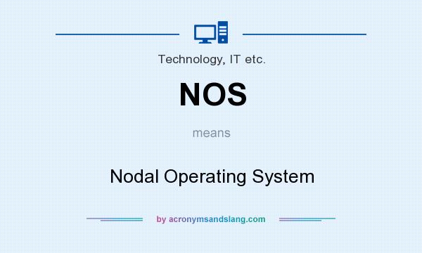 What does NOS mean? It stands for Nodal Operating System