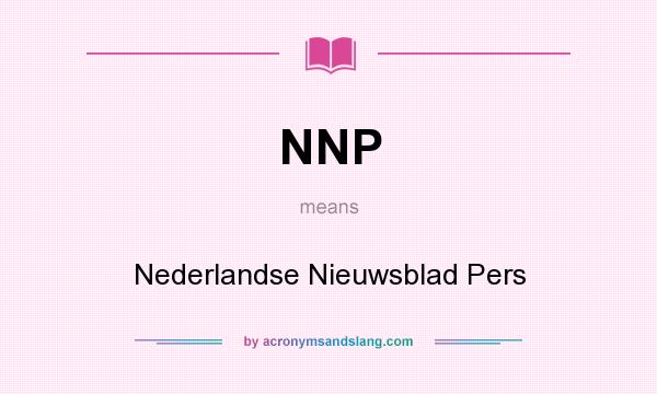 What does NNP mean? It stands for Nederlandse Nieuwsblad Pers