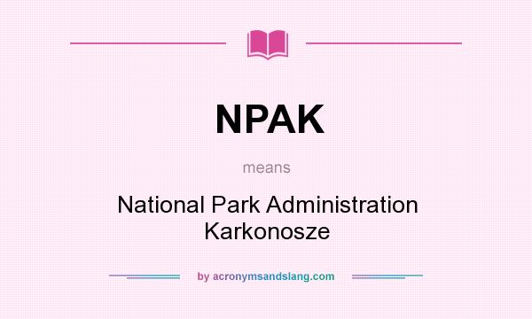 What does NPAK mean? It stands for National Park Administration Karkonosze