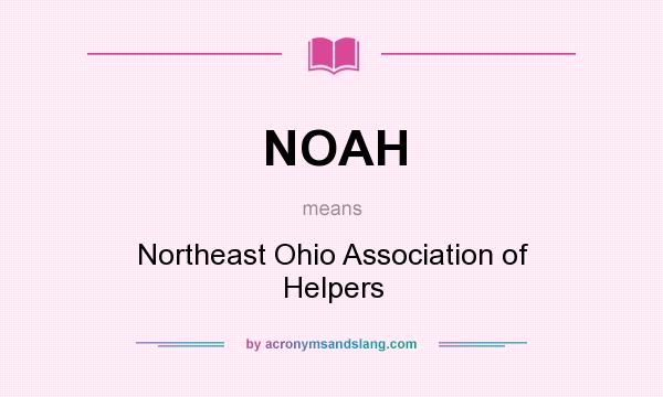 What does NOAH mean? It stands for Northeast Ohio Association of Helpers