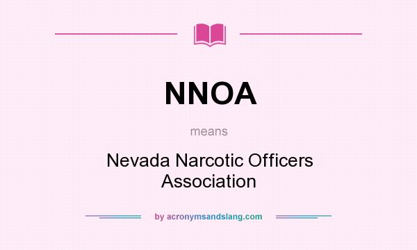 What does NNOA mean? It stands for Nevada Narcotic Officers Association
