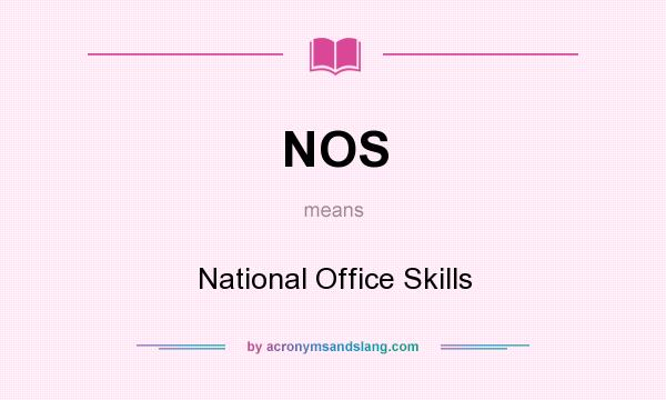 What does NOS mean? It stands for National Office Skills