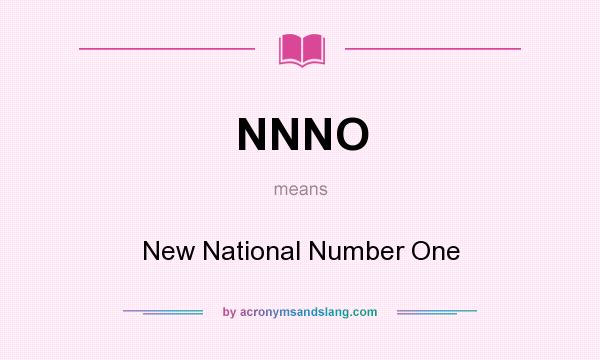 What does NNNO mean? It stands for New National Number One