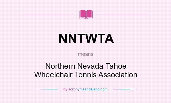 What does NNTWTA mean? It stands for Northern Nevada Tahoe Wheelchair Tennis Association
