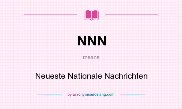 What does NNN mean? It stands for Neueste Nationale Nachrichten