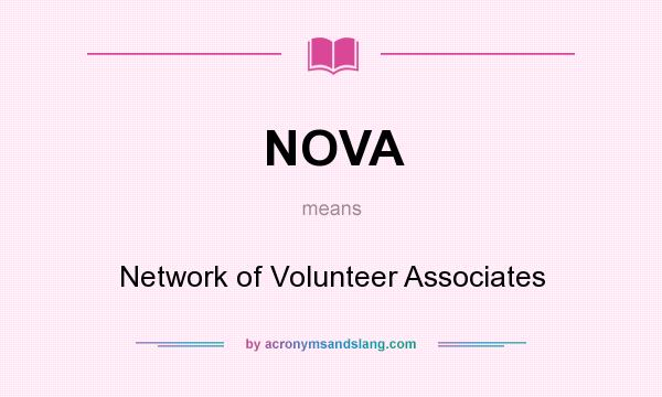 What does NOVA mean? It stands for Network of Volunteer Associates