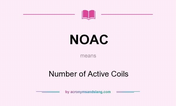What does NOAC mean? It stands for Number of Active Coils
