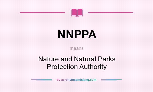 What does NNPPA mean? It stands for Nature and Natural Parks Protection Authority