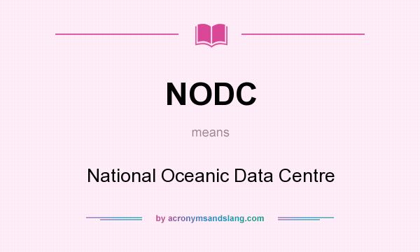 What does NODC mean? It stands for National Oceanic Data Centre