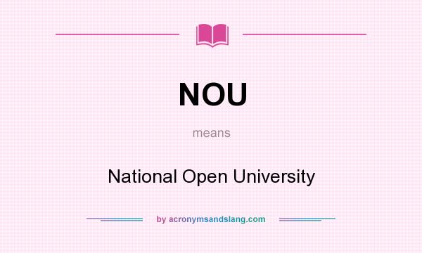 What does NOU mean? It stands for National Open University