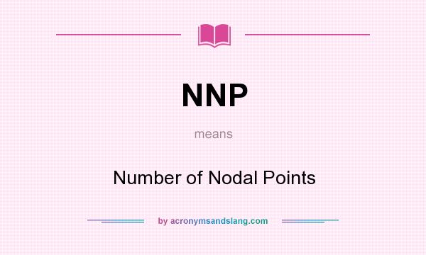 What does NNP mean? It stands for Number of Nodal Points