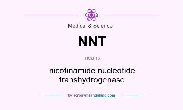 What does NNT mean? It stands for nicotinamide nucleotide transhydrogenase