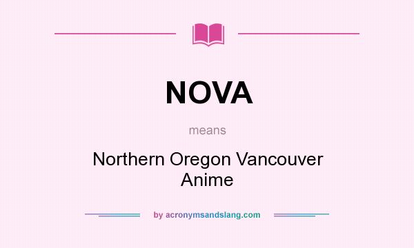 What does NOVA mean? It stands for Northern Oregon Vancouver Anime