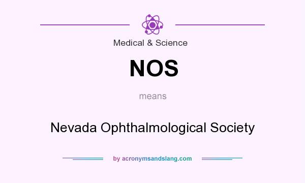 What does NOS mean? It stands for Nevada Ophthalmological Society