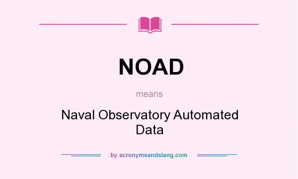 What does NOAD mean? It stands for Naval Observatory Automated Data